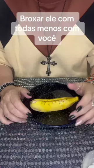 simpatia da banana para broxar o homem | Discover