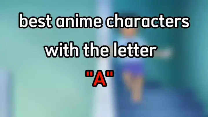 personagens de anime com a letra a:melhores person ...| Kwai